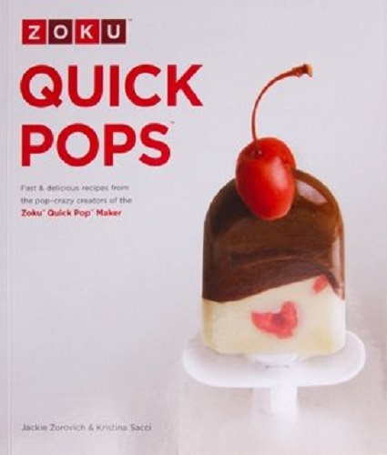 ZOKU Quick Pops: Fast & Delicious Recipes